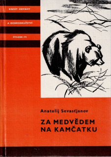 Sevasťjanov Anatolij: Za medvědem na Kamčatku