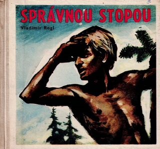 Rogl Vladimír: Správnou stopou